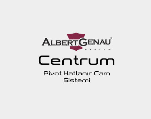 Centrum - Albert Genau | İMKA Alüminyum